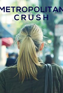 دانلود فیلم Metropolitan Crush 2018113817-1985955953