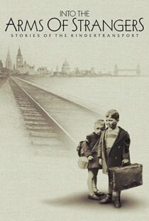 دانلود مستند Into the Arms of Strangers: Stories of the Kindertransport 2000113075-1581908741