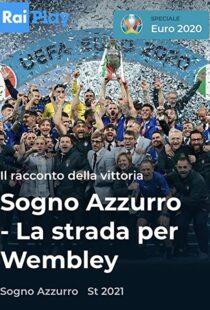 دانلود مستند Azzurri: Road to Wembley 2021115779-1913260286