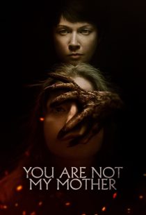 دانلود فیلم You Are Not My Mother 2021117206-177906374