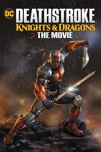 دانلود انیمیشن Deathstroke: Knights & Dragons – The Movie 202050341-1304127117