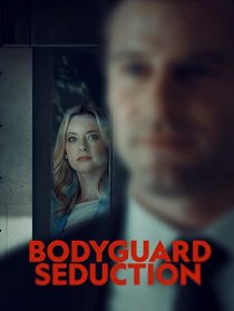 دانلود فیلم Bodyguard Seduction 2022253402-511360840