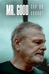 دانلود مستند Mr. Good: Cop or Crook?259075-840081728