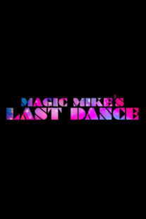 دانلود فیلم Magic Mike’s Last Dance 2023323305-405329243