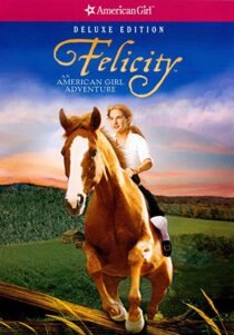 دانلود فیلم Felicity: An American Girl Adventure 2005324945-1648337461