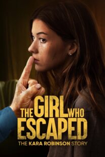 دانلود فیلم The Girl Who Escaped: The Kara Robinson Story 2023324677-1427778197