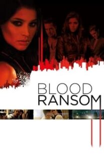 دانلود فیلم Blood Ransom 2014333248-1438646001