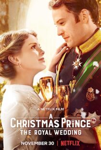 دانلود فیلم A Christmas Prince: The Royal Wedding 2018362895-945567359