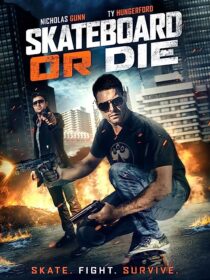 دانلود فیلم Skateboard or Die 2018367682-1006645938