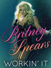 دانلود فیلم Britney Spears: Workin’ It 2014373628-127947695