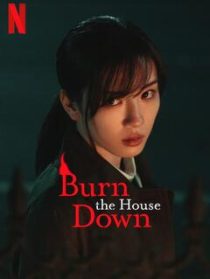 دانلود سریال ژاپنی Burn the House Down372593-191340650