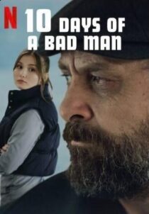 دانلود فیلم 10Days of a Bad Man 2023373166-1758183414