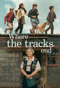 دانلود فیلم Where the Tracks End (El Último Vagón) 2023370616-77856080