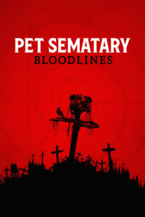 دانلود فیلم Pet Sematary: Bloodlines 2023378116-732819928