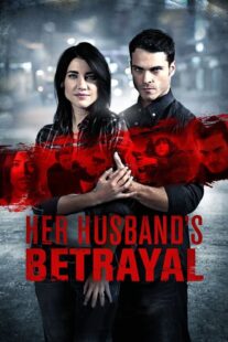 دانلود فیلم Her Husband’s Betrayal 2013381396-1608971369