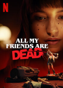 دانلود فیلم All My Friends Are Dead 2020381135-621748685