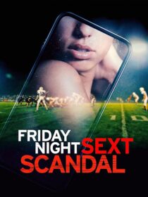 دانلود فیلم Friday Night Sext Scandal 2024392056-2103194423