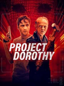 دانلود فیلم Project Dorothy 2024391077-1622217215