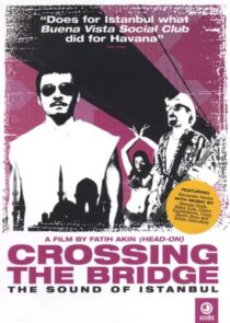 دانلود فیلم Crossing the Bridge: The Sound of Istanbul 2005392786-1828849587