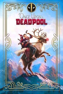 دانلود فیلم Once Upon a Deadpool 2018394228-132942983