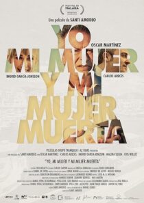 دانلود فیلم Yo, mi mujer y mi mujer muerta 2019396102-1837603202