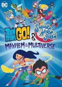 دانلود انیمیشن Teen Titans Go! & DC Super Hero Girls: Mayhem in the Multiverse 2022395291-1149739971