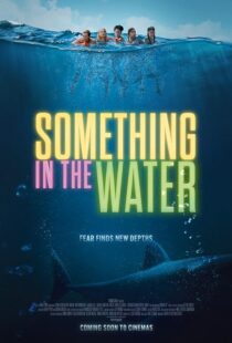 دانلود فیلم Something in the Water 2024396942-703160776