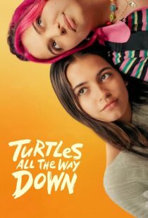 دانلود فیلم Turtles All the Way Down 2024396828-811156483