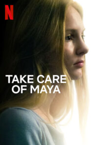 دانلود فیلم Take Care of Maya 2023397472-128396325