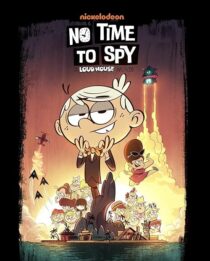 دانلود انیمیشن No Time to Spy: A Loud House Movie 2024403751-1905926973